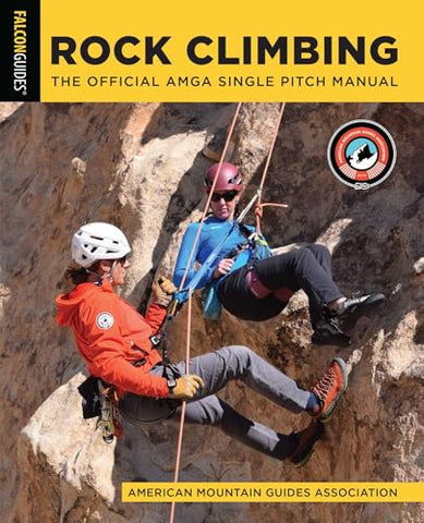 Rock Climbing: The AMGA Single Pitch Manual (2026 Edition)